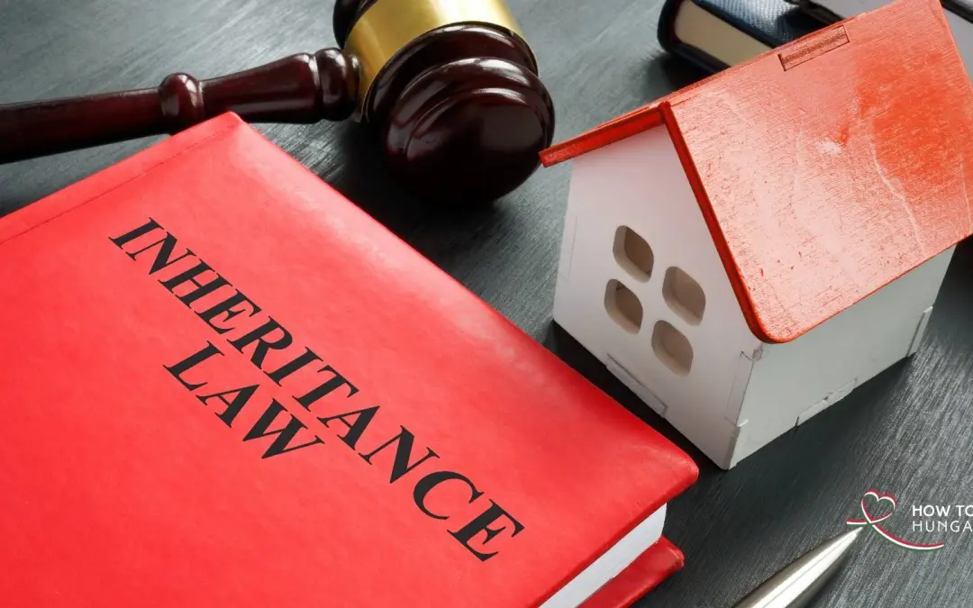 Inheritance Law in Hungary: What Homeowners Need to Know